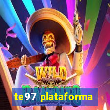 te97 plataforma